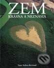 Kniha: Zem krásna a neznáma (Yann Arthus-Bertrand). Slovart, 2001 Kniha: Zem krásna a neznáma (Yann Arthus-Bertrand). Slovart, 2001
