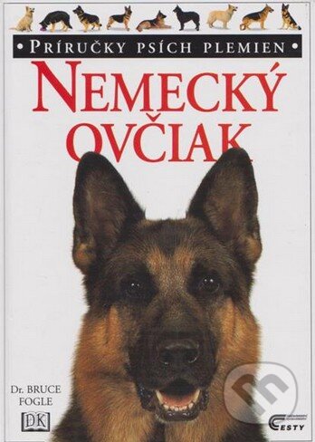 Kniha: Nemecký ovčiak (Bruce Fogle). Cesty, 1999 Kniha: Nemecký ovčiak (Bruce Fogle). Cesty, 1999