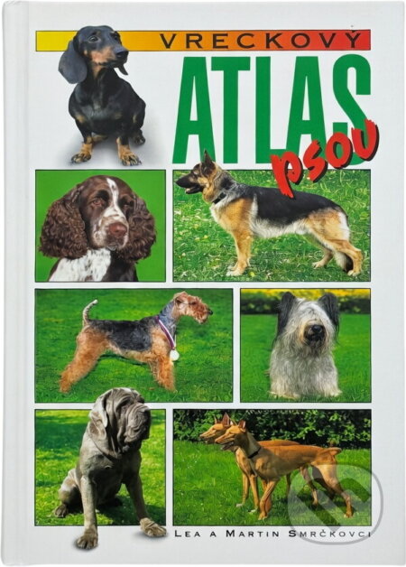 Kniha: Vreckový atlas psov (Autorský kolektiv). Ottovo nakladatelství Kniha: Vreckový atlas psov (Autorský kolektiv). Ottovo nakladatelství