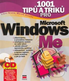 Kniha: 1001 tipů a triků pro Microsoft Windows Me (Libor Krula a Marek Dlouhý). Computer Press, 2001 Kniha: 1001 tipů a triků pro Microsoft Windows Me (Libor Krula a Marek Dlouhý). Computer Press, 2001