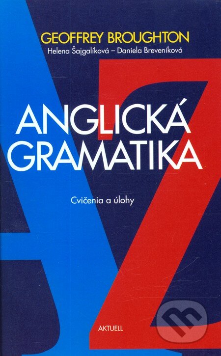 Kniha: Anglická gramatika (Autorský kolektiv). Aktuell, 2001 Kniha: Anglická gramatika (Autorský kolektiv). Aktuell, 2001