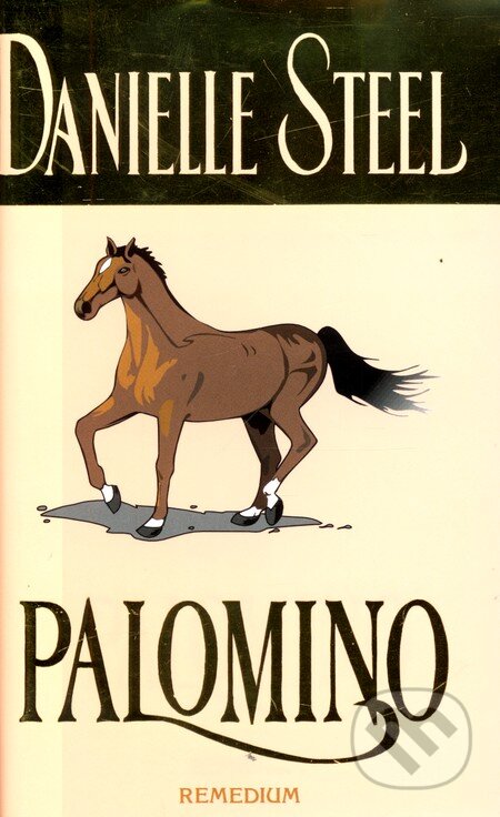 Kniha: Palomino (Danielle Steel). Remedium, 1998 Kniha: Palomino (Danielle Steel). Remedium, 1998
