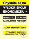 Kniha: Chystáte sa na vysokú školu ekonomickú? (matematika, ekonómia) (Eurolitera). Eurolitera, 2004 Kniha: Chystáte sa na vysokú školu ekonomickú? (matematika, ekonómia) (Eurolitera). Eurolitera, 2004