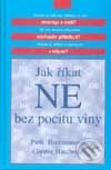 Kniha: Jak říkat ne bez pocitu viny (Patti Breitmanová a Connie Hatchová). Columbus, 2000 Kniha: Jak říkat ne bez pocitu viny (Patti Breitmanová a Connie Hatchová). Columbus, 2000
