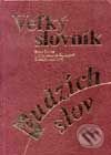 Kniha: Veľký slovník cudzích slov (Mária Ivanová-Šalingová, Samo Šaling a Zuzana Maníková). SAMO, 2006 Kniha: Veľký slovník cudzích slov (Mária Ivanová-Šalingová, Samo Šaling a Zuzana Maníková). SAMO, 2006