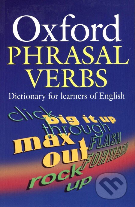 Kniha: Oxford Phrasal Verbs Dictionary (Autorský kolektív). Oxford University Press, 2001 Kniha: Oxford Phrasal Verbs Dictionary (Autorský kolektív). Oxford University Press, 2001