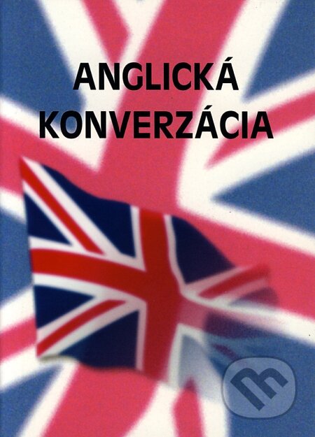 Kniha: Anglická konverzácia (Autorský kolektív). Knižné centrum, 1999 Kniha: Anglická konverzácia (Autorský kolektív). Knižné centrum, 1999