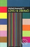 Kniha: Lovci & Zberači (Michal Hvorecký). L.C.A., 2001 Kniha: Lovci & Zberači (Michal Hvorecký). L.C.A., 2001