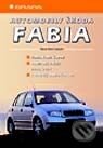 Kniha: Automobily Škoda Fabia (Mario René Cedrych). Grada, 2001 Kniha: Automobily Škoda Fabia (Mario René Cedrych). Grada, 2001