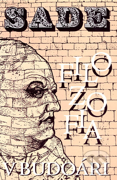 Kniha: Filozofia v budoári (Markýz de Sade). Marenčin PT, 1996 Kniha: Filozofia v budoári (Markýz de Sade). Marenčin PT, 1996