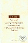 Kniha: Sókratés jako pytagorejec a anamnése v Platónově dialogu Faidón (Theodor Ebert). OIKOYMENH, 1999 Kniha: Sókratés jako pytagorejec a anamnése v Platónově dialogu Faidón (Theodor Ebert). OIKOYMENH, 1999