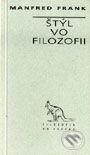 Kniha: Štýl vo filozofii (Manfred Frank). Archa, 1995 Kniha: Štýl vo filozofii (Manfred Frank). Archa, 1995
