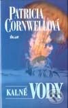 Kniha: Kalné vody (Patricia Cornwell). Ikar, 2001 Kniha: Kalné vody (Patricia Cornwell). Ikar, 2001