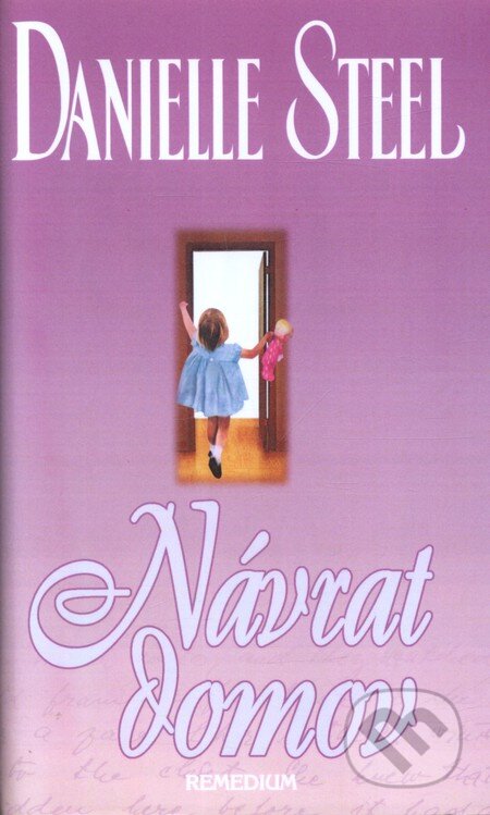 Kniha: Návrat domov (Danielle Steel). Remedium, 1998 Kniha: Návrat domov (Danielle Steel). Remedium, 1998