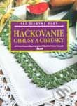 Kniha: Háčkovanie - obrusy a obrúsky (Autorský kolektív). Ikar, 2001 Kniha: Háčkovanie - obrusy a obrúsky (Autorský kolektív). Ikar, 2001