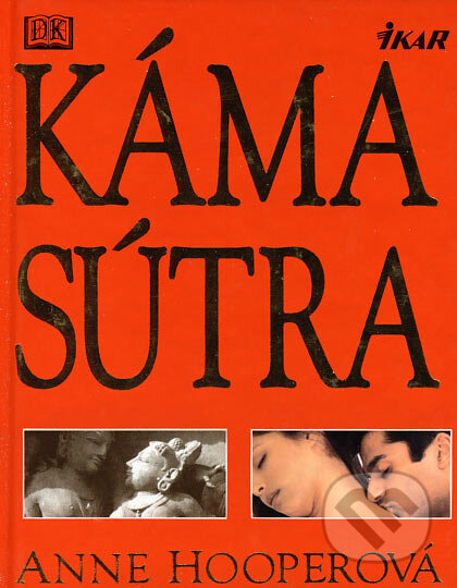 Kniha: Kámasútra (Anne Hooper). Ikar, 2001 Kniha: Kámasútra (Anne Hooper). Ikar, 2001