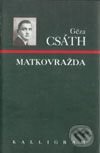 Matkovražda - Géza Csáth, Kalligram, 2000