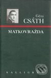 Kniha: Matkovražda (Géza Csáth). Kalligram, 2000 Kniha: Matkovražda (Géza Csáth). Kalligram, 2000