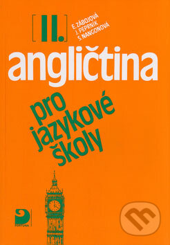 Kniha: Angličtina pro jazykové školy II (Autorský kolektiv). Fortuna, 2000 Kniha: Angličtina pro jazykové školy II (Autorský kolektiv). Fortuna, 2000