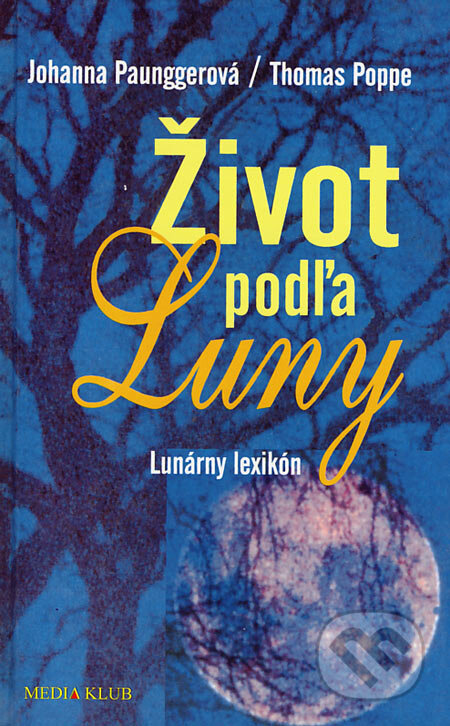 Kniha: Život podľa Luny (Johanna Paunggerová a Thomas Poppe). Ikar, 2001 Kniha: Život podľa Luny (Johanna Paunggerová a Thomas Poppe). Ikar, 2001