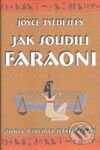 Kniha: Jak soudili faraoni (Joyce Tyldesley). Metafora, 2001 Kniha: Jak soudili faraoni (Joyce Tyldesley). Metafora, 2001