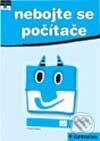 Kniha: Nebojte se počítače (Pavel Roubal). Grada, 2001 Kniha: Nebojte se počítače (Pavel Roubal). Grada, 2001