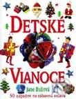 Kniha: Detské Vianoce (Jane Bullová). Slovart, 2002 Kniha: Detské Vianoce (Jane Bullová). Slovart, 2002