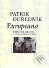 Kniha: Europeana (Patrik Ouředník). Paseka, 2001 Kniha: Europeana (Patrik Ouředník). Paseka, 2001