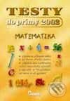Kniha: Testy do prímy 2002 Matematika (Autorský kolektív). Didaktis, 2001 Kniha: Testy do prímy 2002 Matematika (Autorský kolektív). Didaktis, 2001