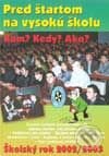 Kniha: Pred štartom na vysokú školu (Autorský kolektív). Infopress, 2001 Kniha: Pred štartom na vysokú školu (Autorský kolektív). Infopress, 2001