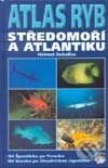Kniha: Atlas ryb středomoří a atlantiku (Helmut Debelius). Ikan, 2001 Kniha: Atlas ryb středomoří a atlantiku (Helmut Debelius). Ikan, 2001