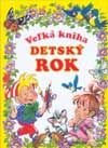 Kniha: Veľká kniha - Detský rok (Autorský kolektív). Matys, 2001 Kniha: Veľká kniha - Detský rok (Autorský kolektív). Matys, 2001