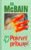 Kniha: Pokrvní príbuzní (Ed McBain). Slovenský spisovateľ, 2001 Kniha: Pokrvní príbuzní (Ed McBain). Slovenský spisovateľ, 2001