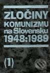 Kniha: Zločiny komunizmu na Slovensku 1948 - 1989, diely 1+2 (Autorský kolektiv). Vydavateľstvo Michala Vaška, 2001 Kniha: Zločiny komunizmu na Slovensku 1948 - 1989, diely 1+2 (Autorský kolektiv). Vydavateľstvo Michala Vaška, 2001