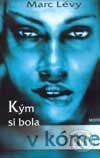 Kniha: Kým si bola v kóme (Marc Lévy). Motýľ, 2001 Kniha: Kým si bola v kóme (Marc Lévy). Motýľ, 2001