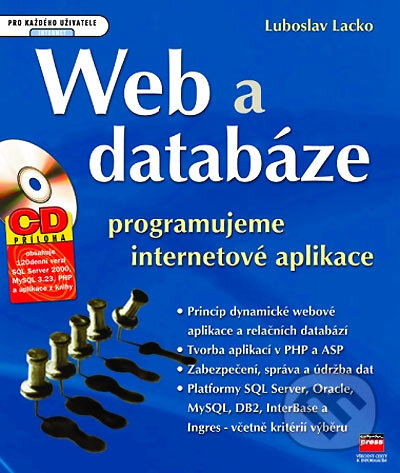 Kniha: Web a databáze (Luboslav Lacko). Computer Press, 2001 Kniha: Web a databáze (Luboslav Lacko). Computer Press, 2001