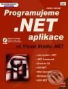 Kniha: Programujeme .NET aplikace (Dalibor Kačmář). Computer Press, 2001 Kniha: Programujeme .NET aplikace (Dalibor Kačmář). Computer Press, 2001