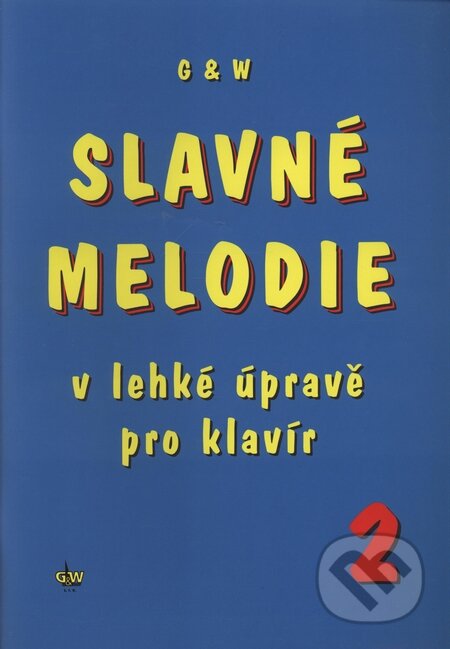 Kniha: Slavné melodie 2 (G + W). G + W Kniha: Slavné melodie 2 (G + W). G + W