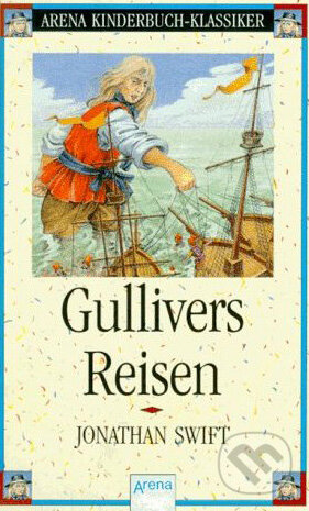 Kniha: Gullivers Reisen (Jonathan Swift). Arena, 1993 Kniha: Gullivers Reisen (Jonathan Swift). Arena, 1993