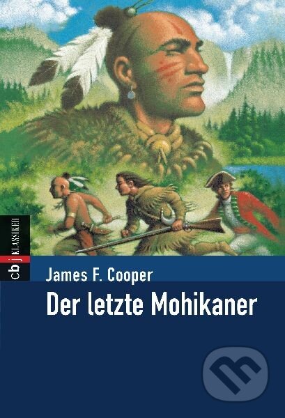 Kniha: Der letzte Mohikaner (James Fenimore Cooper). Bertelsmann, 2010 Kniha: Der letzte Mohikaner (James Fenimore Cooper). Bertelsmann, 2010