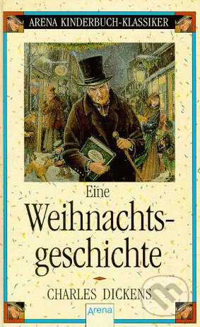 Kniha: Eine Weihnachtsgeschichte (Charles Dickens). Arena, 1994 Kniha: Eine Weihnachtsgeschichte (Charles Dickens). Arena, 1994