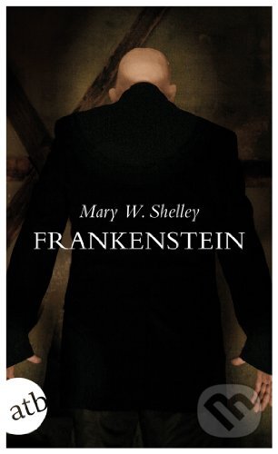 Kniha: Frankenstein (Mary Shelley). Aufbau Verlag, 2010 Kniha: Frankenstein (Mary Shelley). Aufbau Verlag, 2010