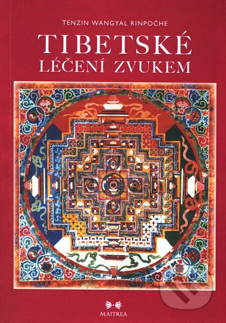 Kniha: Tibetské léčení zvukem + CD (Rinpočhe a Wangyal Tenzin). Maitrea, 2010 Kniha: Tibetské léčení zvukem + CD (Rinpočhe a Wangyal Tenzin). Maitrea, 2010