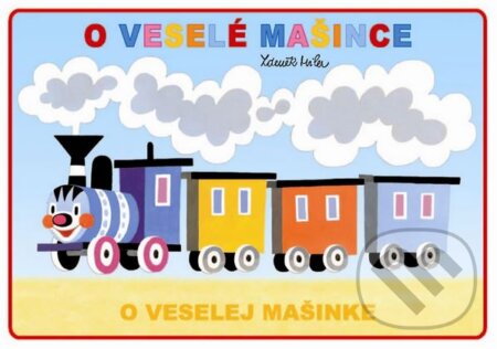 O veselé mašince / O veselej mašinke (Zdeněk Miler). Akim, 2009 O veselé mašince / O veselej mašinke (Zdeněk Miler). Akim, 2009