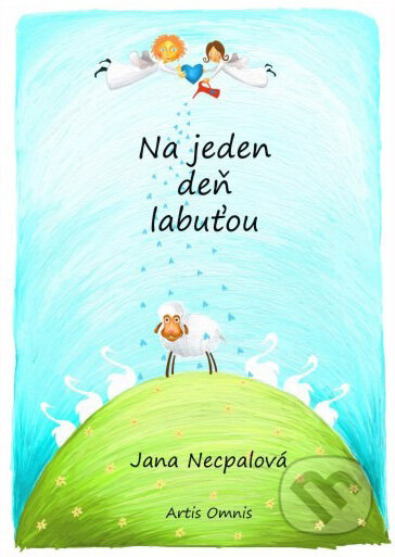 Kniha: Na jeden deň labuťou (Jana Necpalová). Artis Omnis, 2010 Kniha: Na jeden deň labuťou (Jana Necpalová). Artis Omnis, 2010