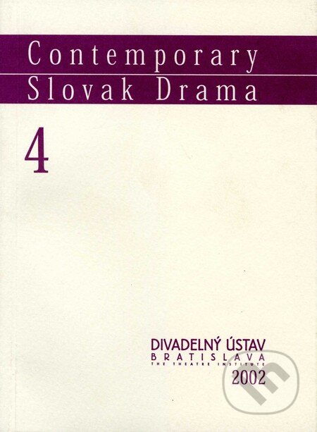Kniha: Contemporary Slovak Drama 4 (Juraj Šebesta). Divadelný ústav, 2002 Kniha: Contemporary Slovak Drama 4 (Juraj Šebesta). Divadelný ústav, 2002