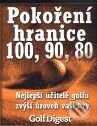 Kniha: Pokoření hranice 100, 90, 80 (Atemi). Atemi, 2006 Kniha: Pokoření hranice 100, 90, 80 (Atemi). Atemi, 2006