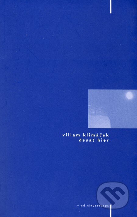 Kniha: Desať hier (Viliam Klimáček). Divadelný ústav, 2004 Kniha: Desať hier (Viliam Klimáček). Divadelný ústav, 2004