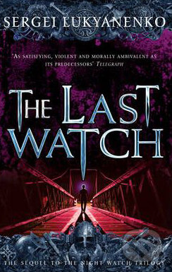 Kniha: The Last Watch (Sergei Lukyanenko). Arrow Books, 2009 Kniha: The Last Watch (Sergei Lukyanenko). Arrow Books, 2009