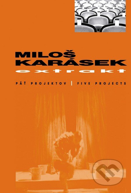 Kniha: Extrakt (Miloš Karásek). Divadelný ústav, 2004 Kniha: Extrakt (Miloš Karásek). Divadelný ústav, 2004